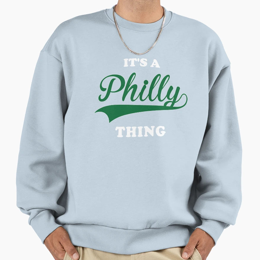 Jawn Its Philly Thing Sweatshirt - Casual Everyday Wear Unisex - T-Shirt, Sweatshirt, Hoodie