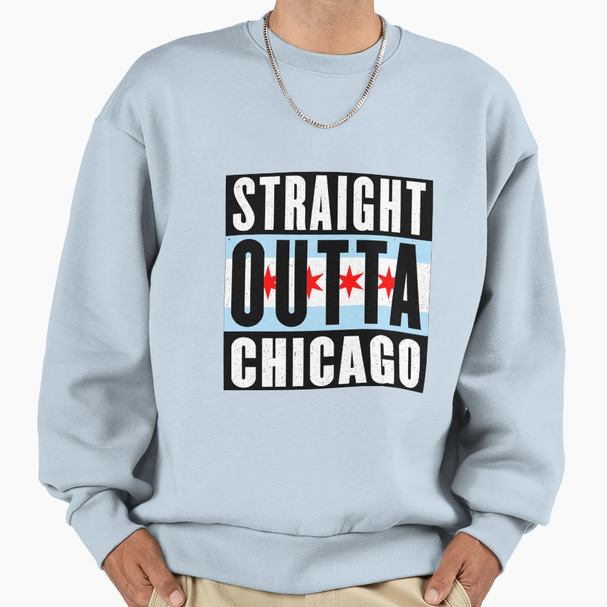Straight Outta Chicago Sweatshirt - Custom Art Print Men Women - T-Shirt, Sweatshirt, Hoodie