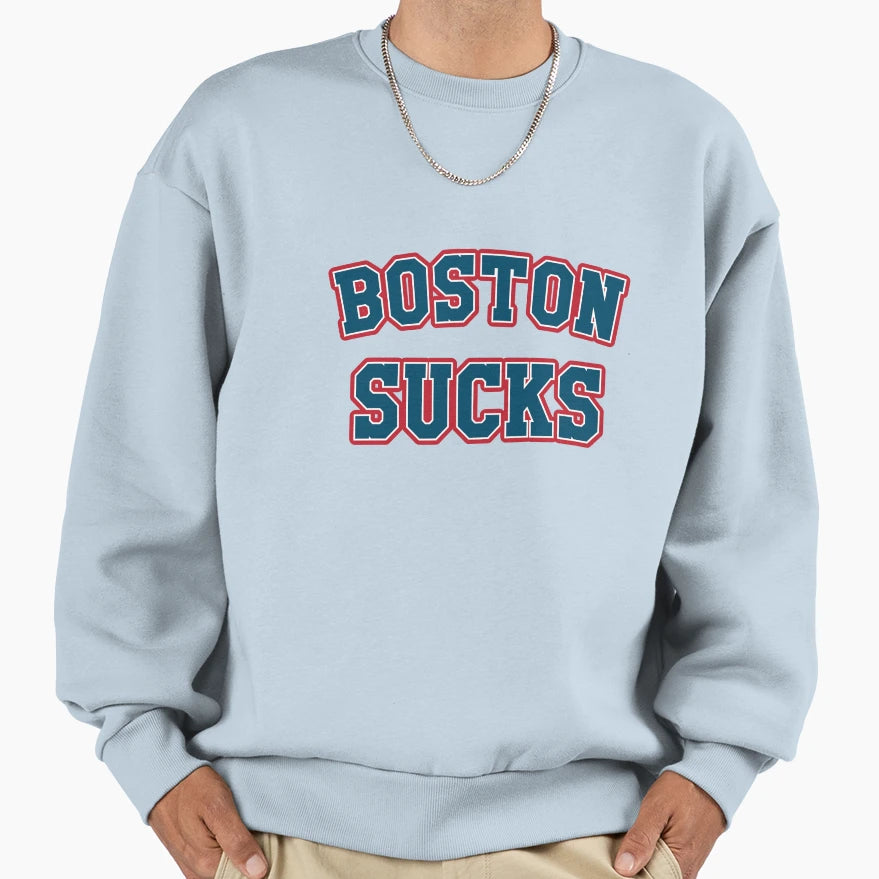 Boston Sucks Gag Gift Sweatshirt - Fun Novelty Design for Adults - T-Shirt, Sweatshirt, Hoodie