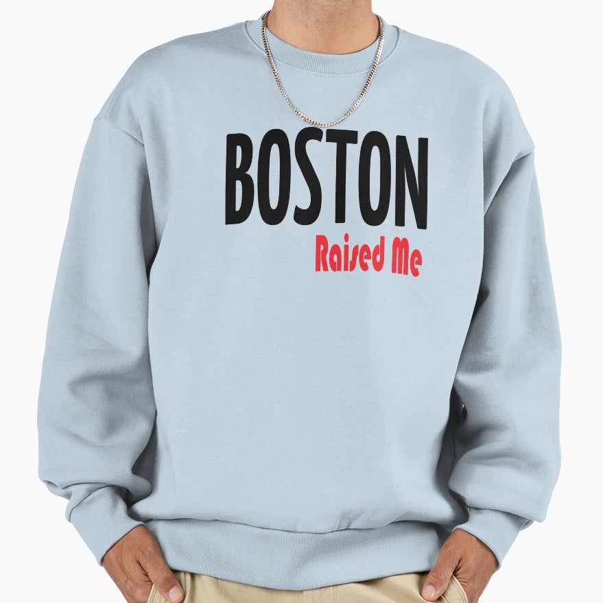 Boston Raised Me Massachusetts New Sweatshirt - Unique Graphic for Adults - T-Shirt, Sweatshirt, Hoodie
