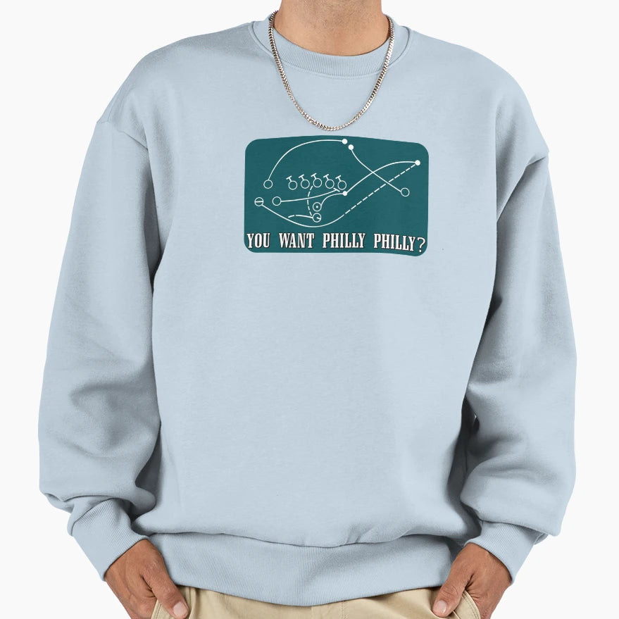 You Want Philly Philly Sweatshirt - Unique Graphic Men Women - T-Shirt, Sweatshirt, Hoodie