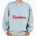 Freelancer Sweatshirt - Graphic Print Unisex - T-Shirt, Sweatshirt, Hoodie