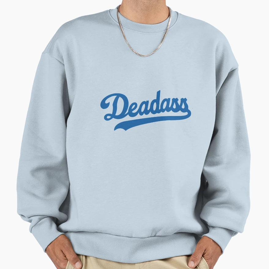 Deadass Sweatshirt - Unique Graphic Unisex - T-Shirt, Sweatshirt, Hoodie