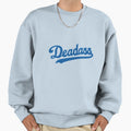 Deadass Sweatshirt - Unique Graphic Unisex - T-Shirt, Sweatshirt, Hoodie