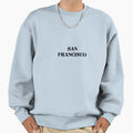 San Francisco Sweatshirt - Trendy Graphic Men Women - T-Shirt, Sweatshirt, Hoodie