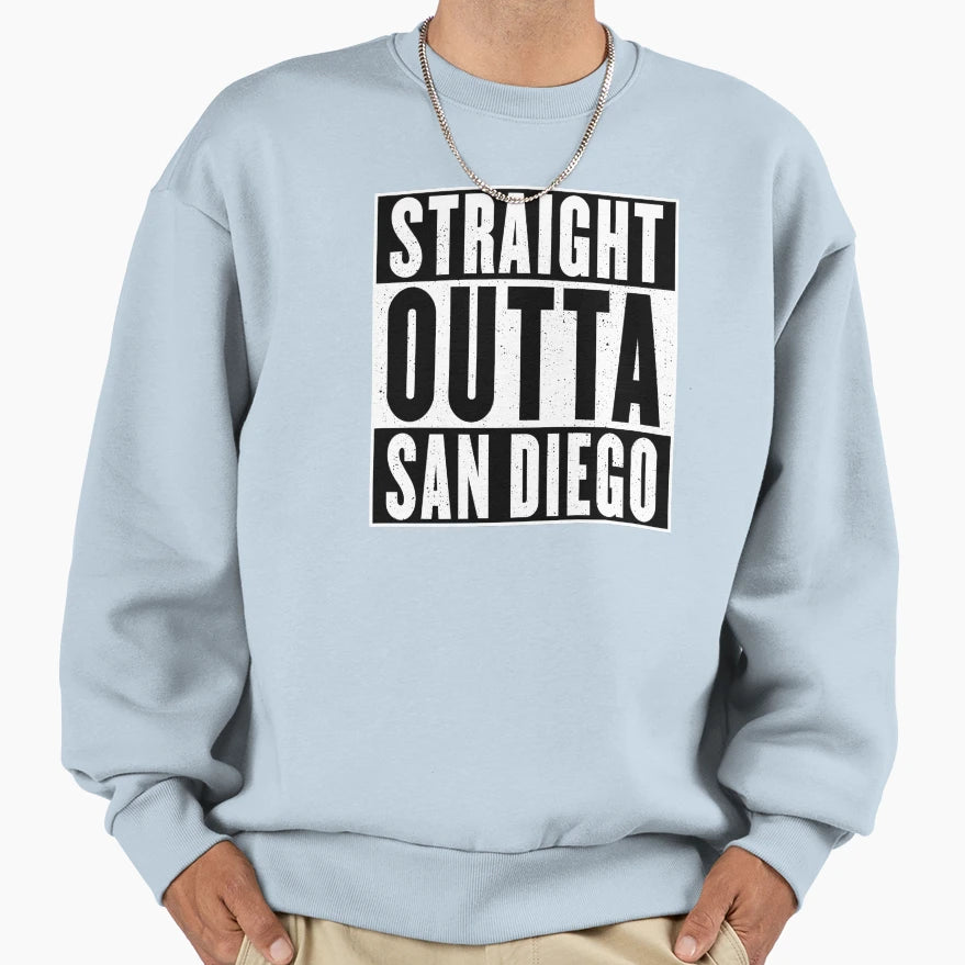 Straight Outta San Diego Sweatshirt - Casual Everyday Wear Unisex - T-Shirt, Sweatshirt, Hoodie