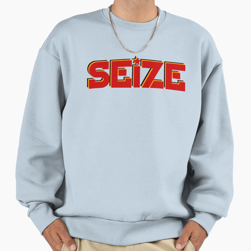 Seize Sweatshirt - Novelty Apparel for Adults - T-Shirt, Sweatshirt, Hoodie