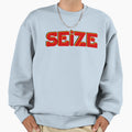 Seize Sweatshirt - Novelty Apparel for Adults - T-Shirt, Sweatshirt, Hoodie