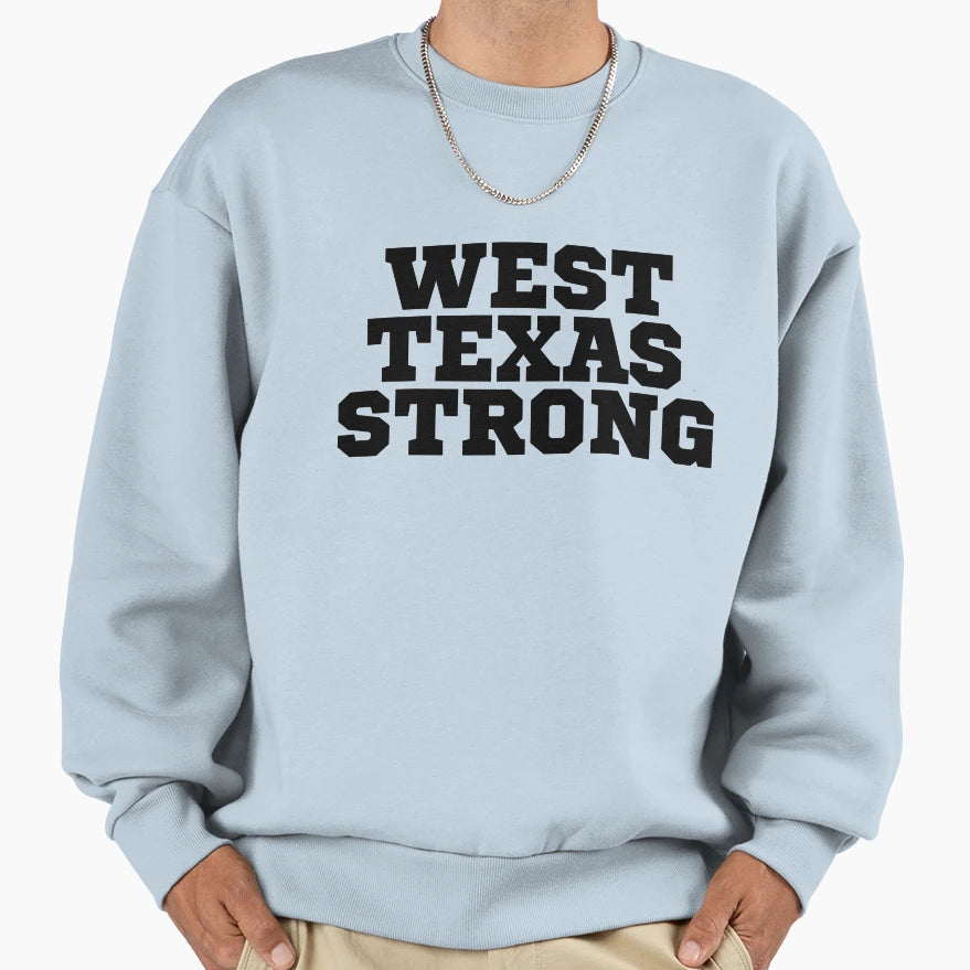 West Texas Strong Sweatshirt - Aesthetic Graphic Men Women - T-Shirt, Sweatshirt, Hoodie