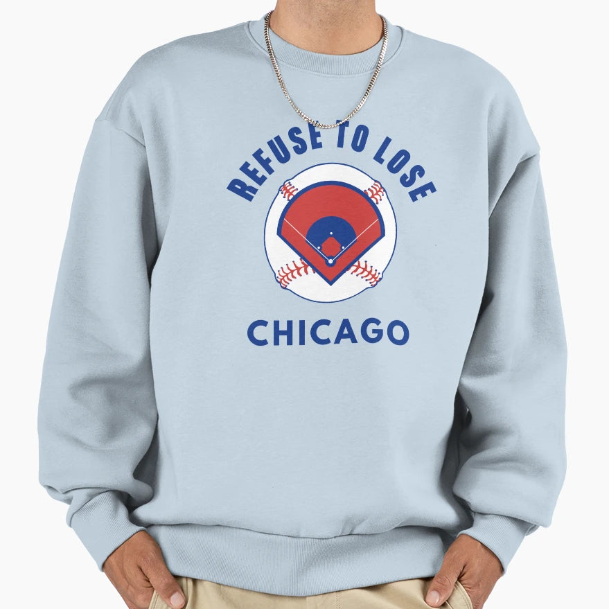 Refuse To Lose Chicago Baseball Sweatshirt - Aesthetic Graphic for Adults - T-Shirt, Sweatshirt, Hoodie