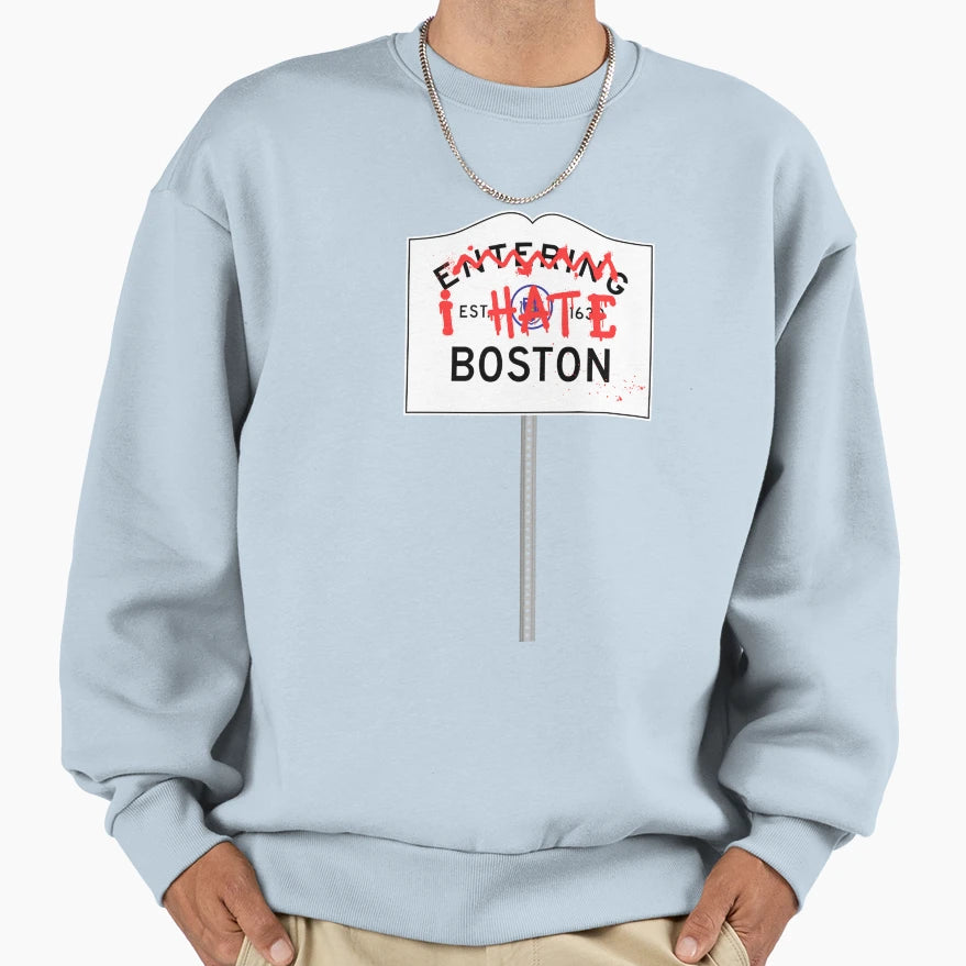 I Hate Boston Graffiti Sign Sweatshirt - Trendy Graphic Unisex - T-Shirt, Sweatshirt, Hoodie