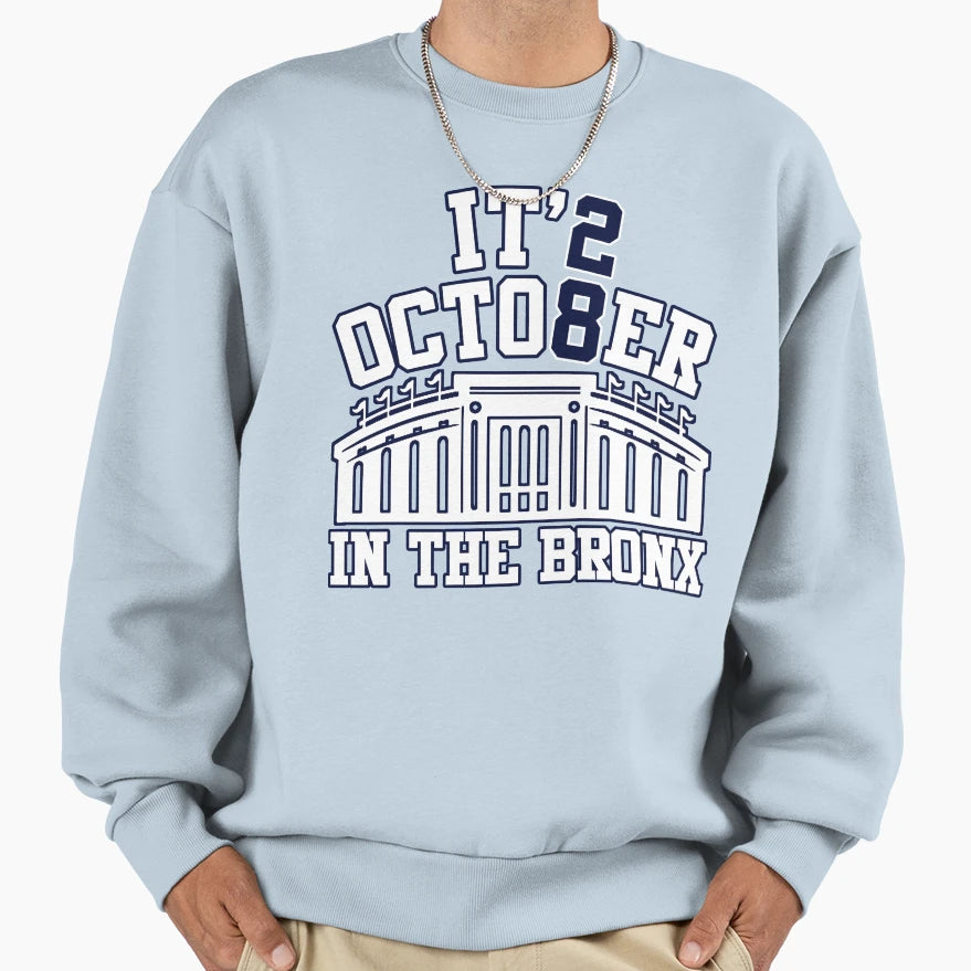 Its October Bronx Sweatshirt - Casual Everyday Wear for Adults - T-Shirt, Sweatshirt, Hoodie