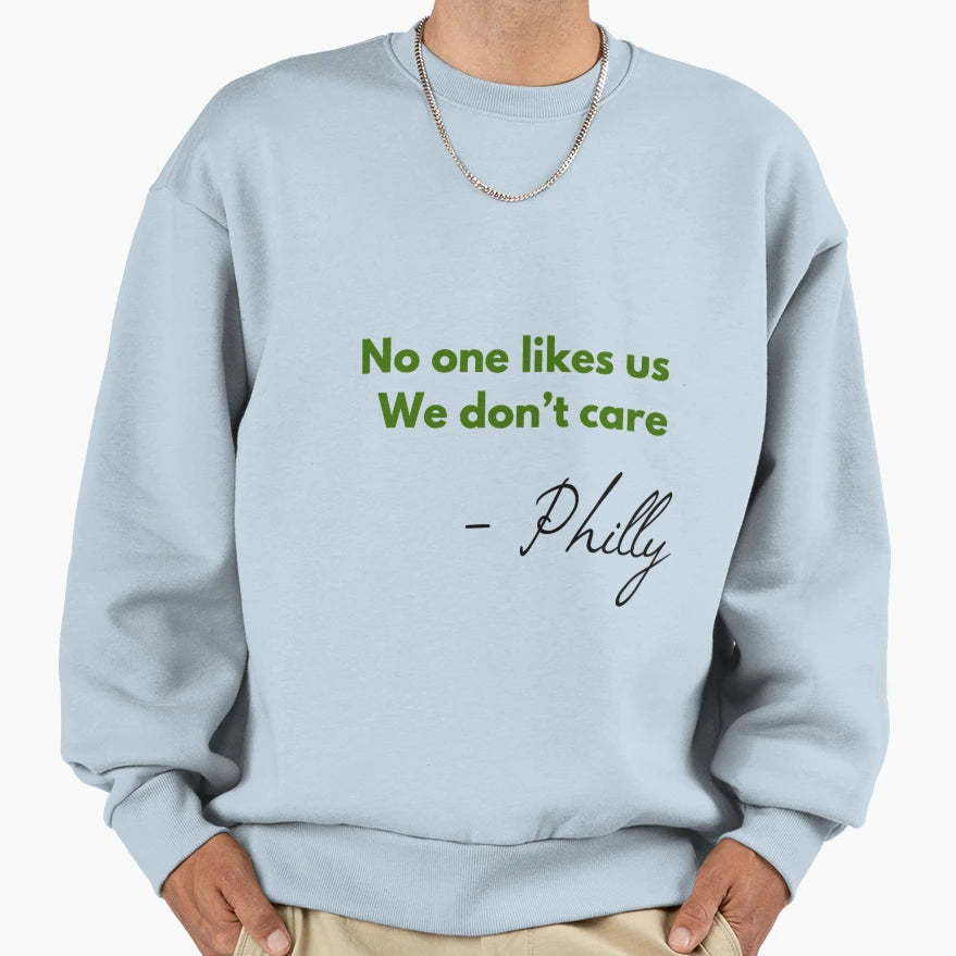 No One Likes Us We Dont Care Sweatshirt - Novelty Apparel for Adults - T-Shirt, Sweatshirt, Hoodie