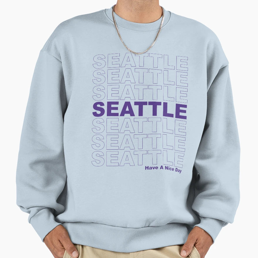 Seattle Have Nice Day Sweatshirt - Minimalist Print Unisex - T-Shirt, Sweatshirt, Hoodie