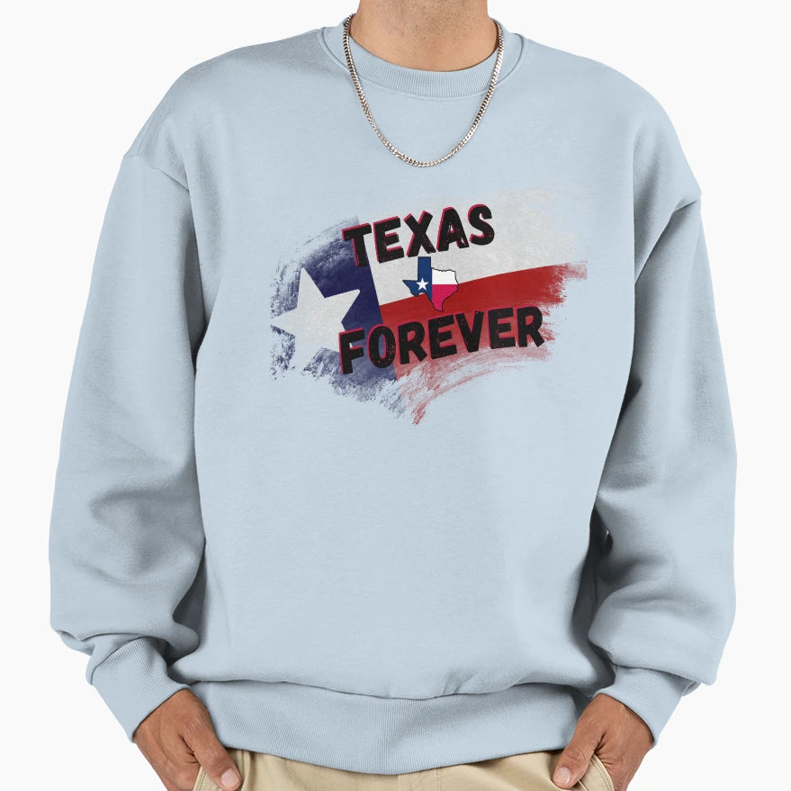 Texas Forever Sweatshirt - Trendy Graphic for Adults - T-Shirt, Sweatshirt, Hoodie