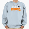 Houston Strong Sweatshirt - Fun Novelty Design for Adults - T-Shirt, Sweatshirt, Hoodie