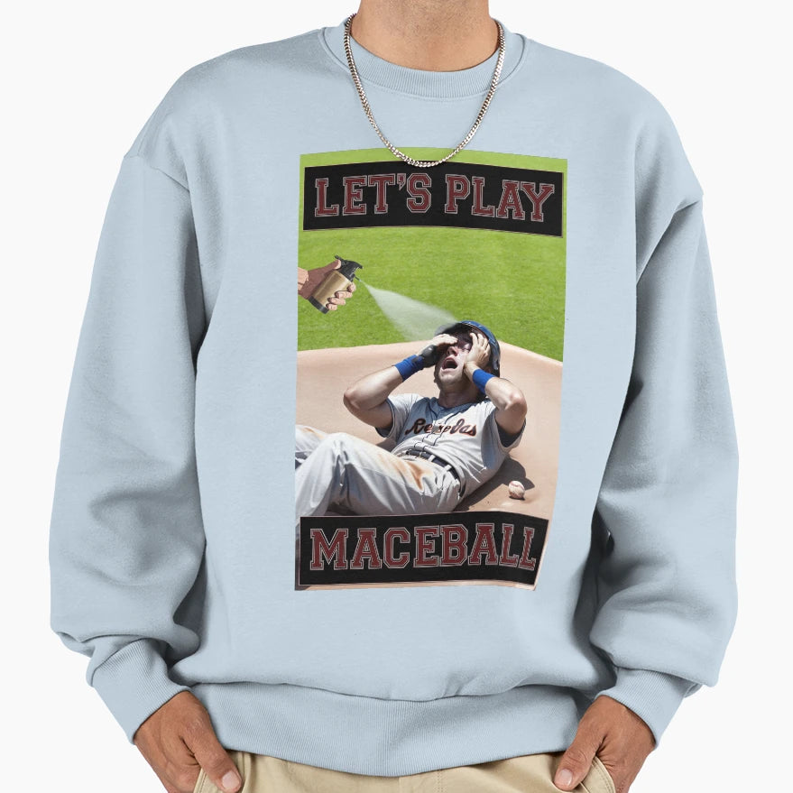 Lets Play Baseball No Maceball Sweatshirt - Custom Art Print for Adults - T-Shirt, Sweatshirt, Hoodie