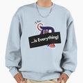 D Is Everything Roar Sweatshirt - Custom Art Print Unisex - T-Shirt, Sweatshirt, Hoodie