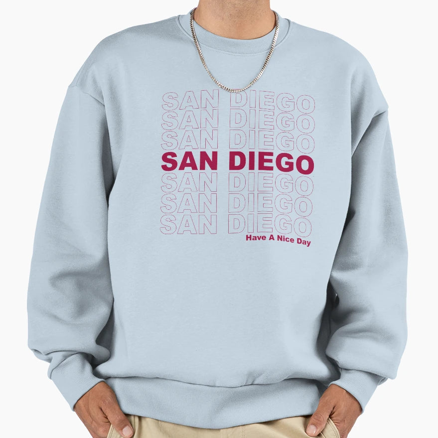 San Diego Have Nice Day Sweatshirt - Casual Everyday Wear for Adults - T-Shirt, Sweatshirt, Hoodie