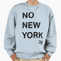 No New York Sweatshirt - Streetwear Style Men Women - T-Shirt, Sweatshirt, Hoodie