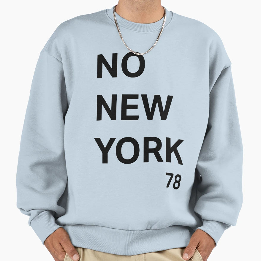 No New York Sweatshirt - Streetwear Style Men Women - T-Shirt, Sweatshirt, Hoodie
