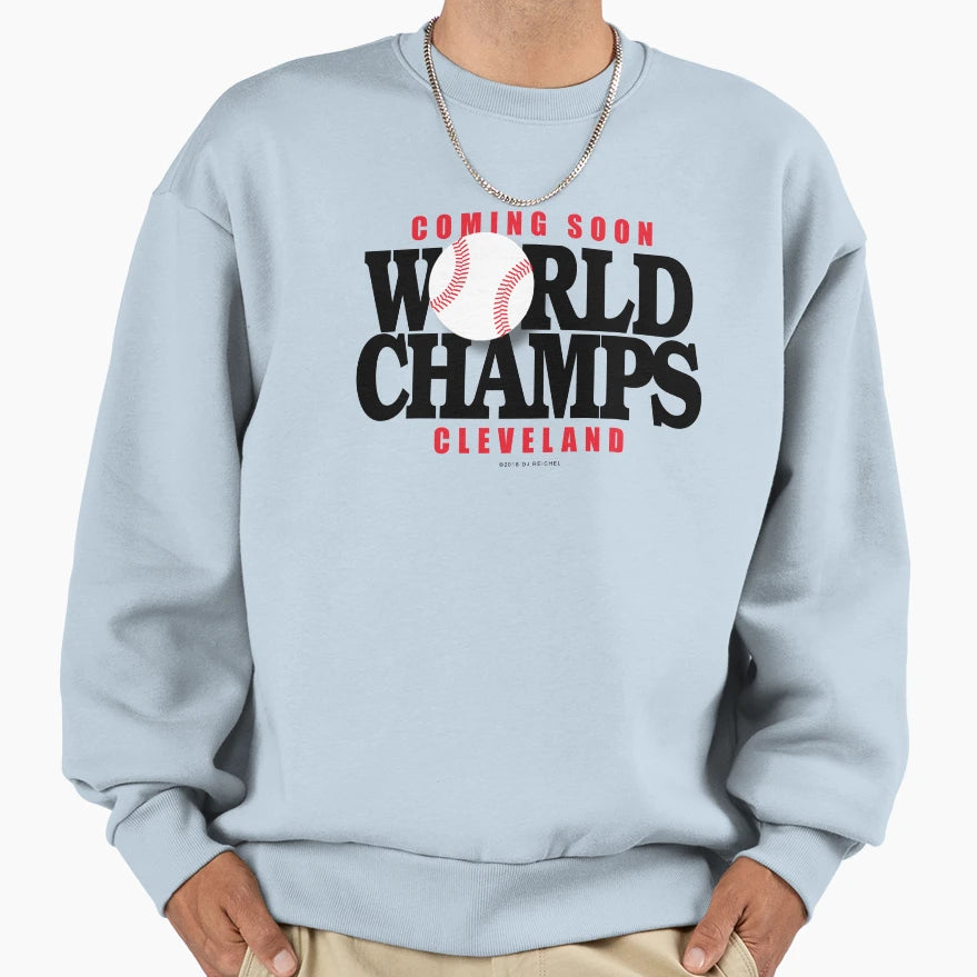 Coming Soon World Champs Cleveland Sweatshirt - Custom Art Print for Adults - T-Shirt, Sweatshirt, Hoodie