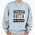 Straight Outta San Francisco Sweatshirt - Minimalist Print for Adults - T-Shirt, Sweatshirt, Hoodie