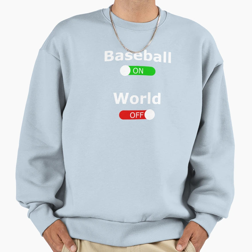 Baseball World Off Sweatshirt - Custom Art Print Men Women - T-Shirt, Sweatshirt, Hoodie