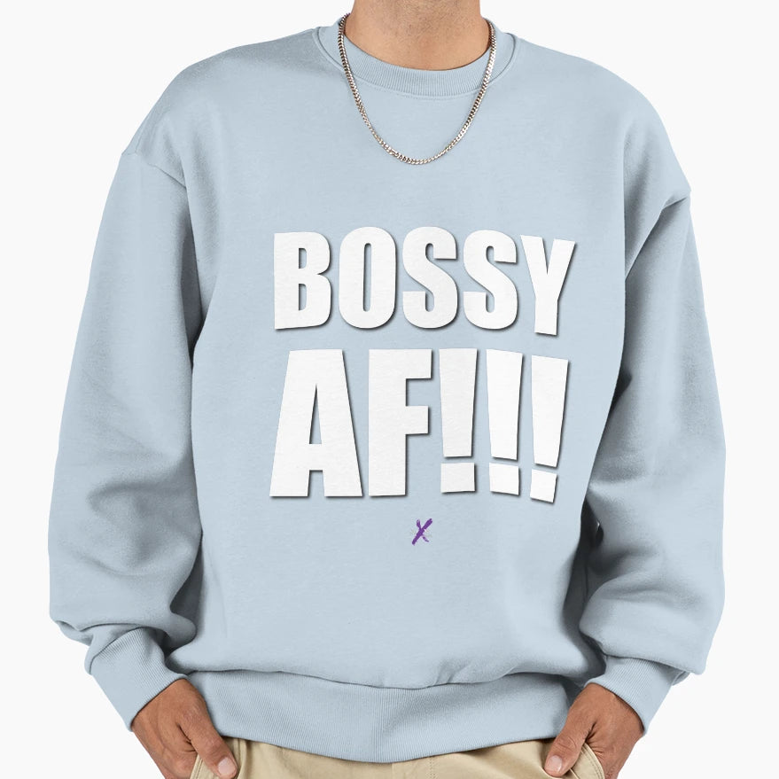 Af Series Bossy Af Sweatshirt - Fun Novelty Design Unisex - T-Shirt, Sweatshirt, Hoodie