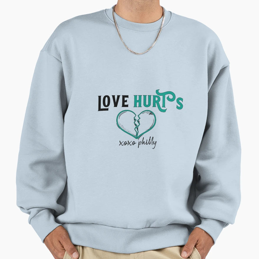 Philadelphia Love Hurts Philly Sweatshirt - Aesthetic Graphic Men Women - T-Shirt, Sweatshirt, Hoodie