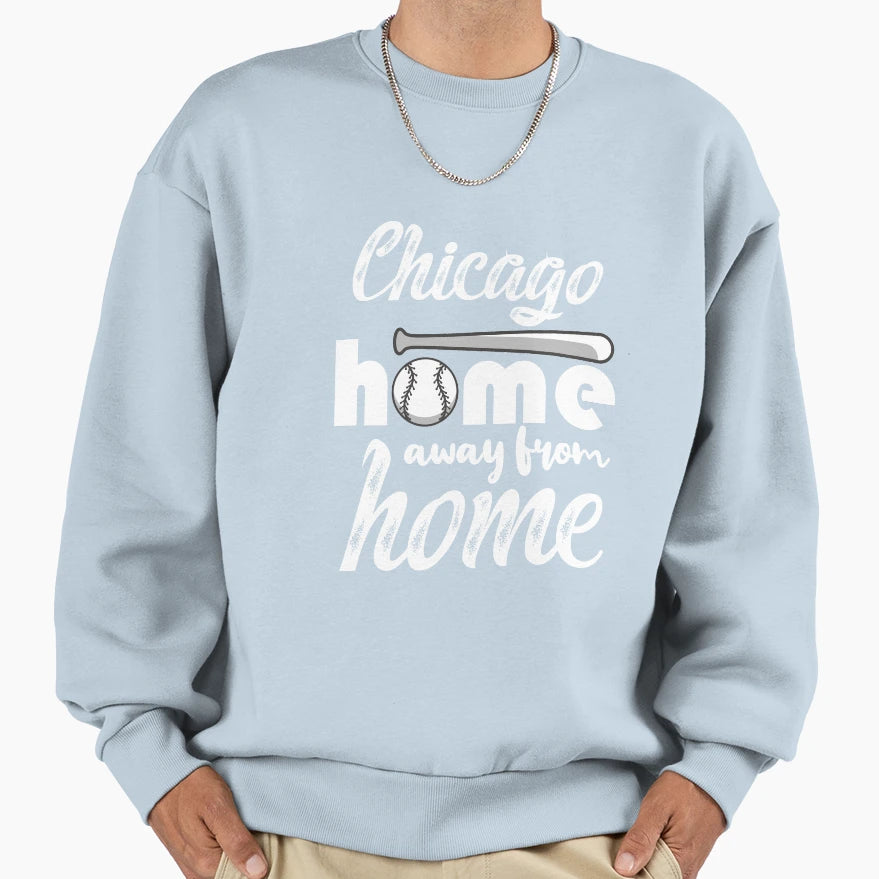 Chicago Baseball Home Away From Home Sweatshirt - Minimalist Print Unisex - T-Shirt, Sweatshirt, Hoodie