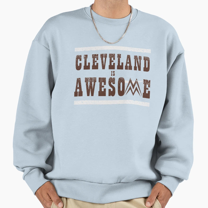 Cleveland Is Awesome Fastlane Sweatshirt - Trendy Graphic for Adults - T-Shirt, Sweatshirt, Hoodie