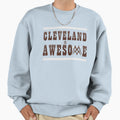 Cleveland Is Awesome Fastlane Sweatshirt - Trendy Graphic for Adults - T-Shirt, Sweatshirt, Hoodie