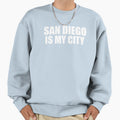 San Diego Is My City Sweatshirt - Casual Everyday Wear for Adults - T-Shirt, Sweatshirt, Hoodie