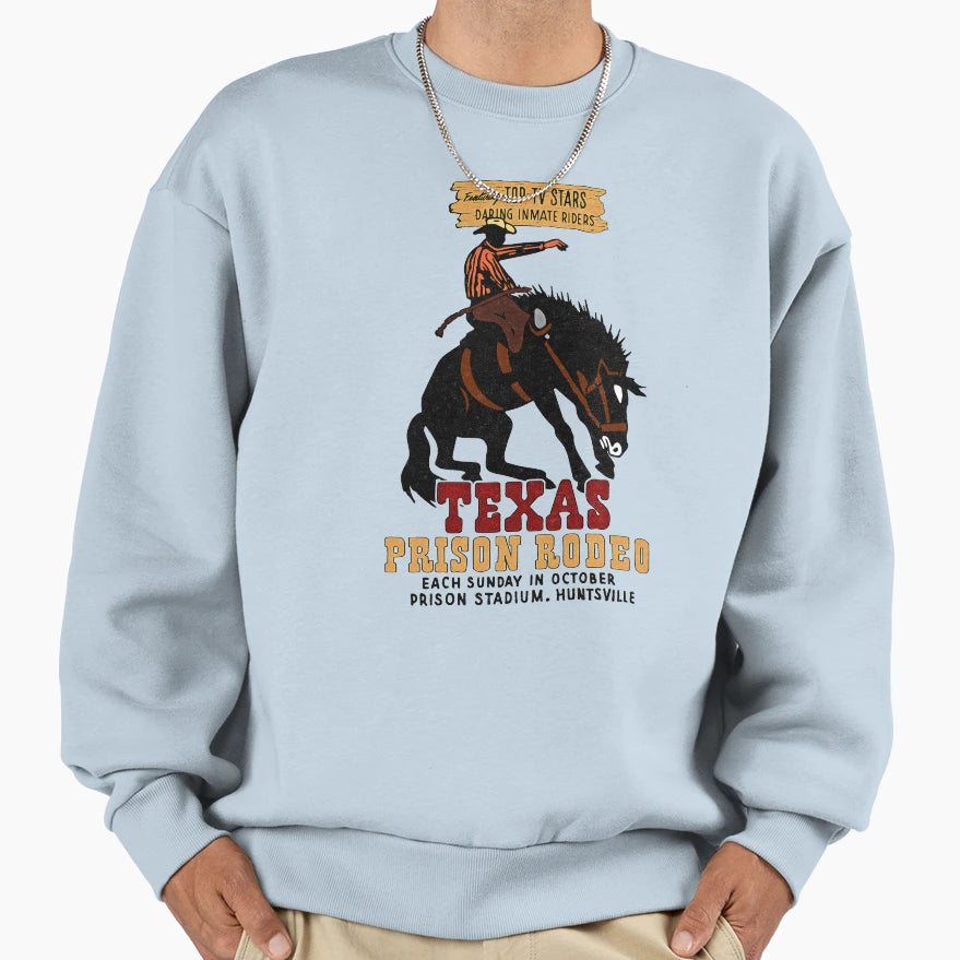 Texas Prison Rodeo Sweatshirt - Unique Graphic Men Women - T-Shirt, Sweatshirt, Hoodie