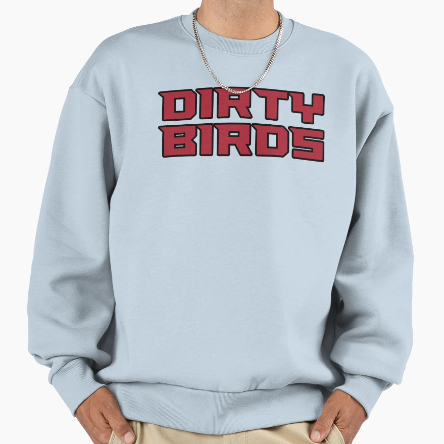 Dirty Birds Sweatshirt - Unique Graphic Unisex - T-Shirt, Sweatshirt, Hoodie