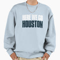 Here We Go Houston Sports Fan Sweatshirt - Fun Novelty Design Unisex - T-Shirt, Sweatshirt, Hoodie