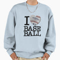I Heart Baseball Sweatshirt - Fun Novelty Design Men Women - T-Shirt, Sweatshirt, Hoodie