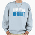 Here We Go Detroit Sports Fan Sweatshirt - Novelty Apparel Unisex - T-Shirt, Sweatshirt, Hoodie