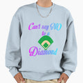 Cant Say No To Diamond Sweatshirt - Novelty Apparel Unisex - T-Shirt, Sweatshirt, Hoodie