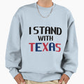 I Stand Texas Sweatshirt - Novelty Apparel for Adults - T-Shirt, Sweatshirt, Hoodie