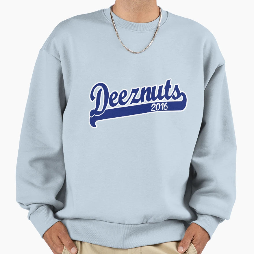Deez Nuts 2016 Sweatshirt - Casual Everyday Wear Unisex - T-Shirt, Sweatshirt, Hoodie