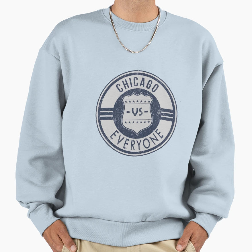 Chicago Vs Everyone Sweatshirt - Fun Novelty Design Men Women - T-Shirt, Sweatshirt, Hoodie