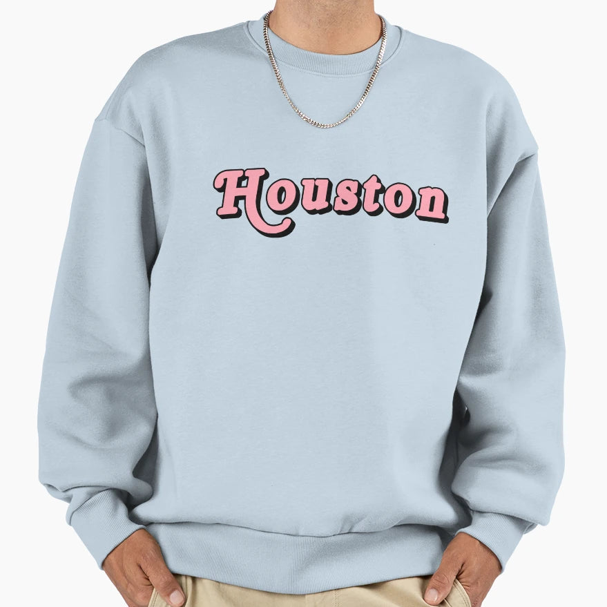 Houston Sweatshirt - Aesthetic Graphic Men Women - T-Shirt, Sweatshirt, Hoodie