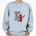Cardinals Appear When Angels Are Near Sweatshirt - Streetwear Style Unisex - T-Shirt, Sweatshirt, Hoodie