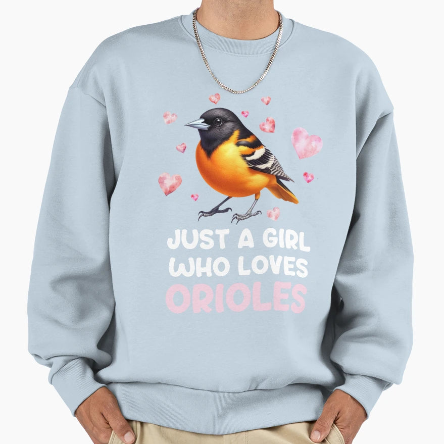 Just Who Loves Orioles Birds Sweatshirt - Casual Everyday Wear Men Women - T-Shirt, Sweatshirt, Hoodie