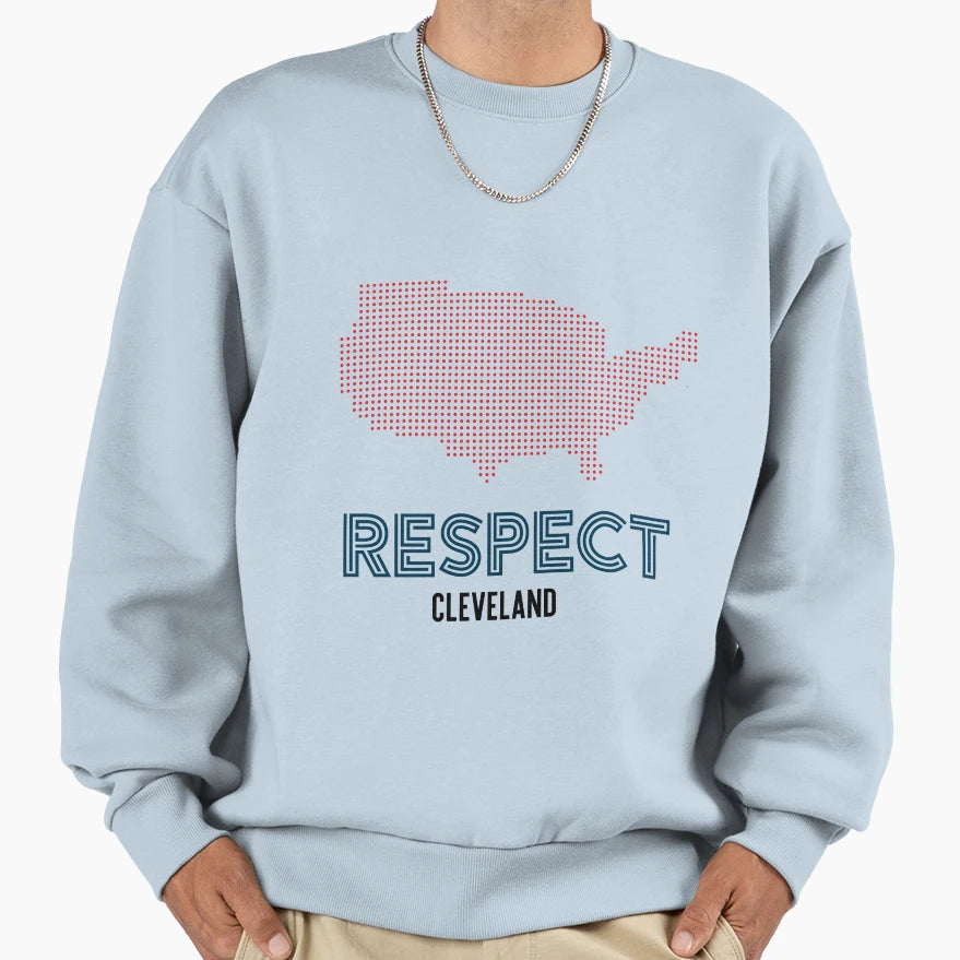 Respect Cleveland Sweatshirt - Novelty Apparel Unisex - T-Shirt, Sweatshirt, Hoodie