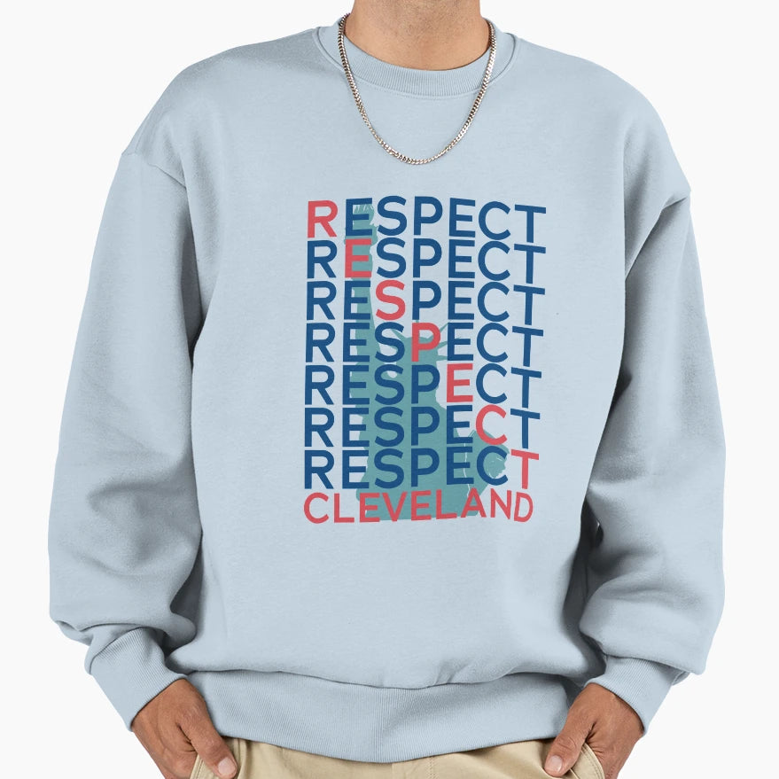 Respect Cleveland Sweatshirt - Unique Graphic for Adults - T-Shirt, Sweatshirt, Hoodie