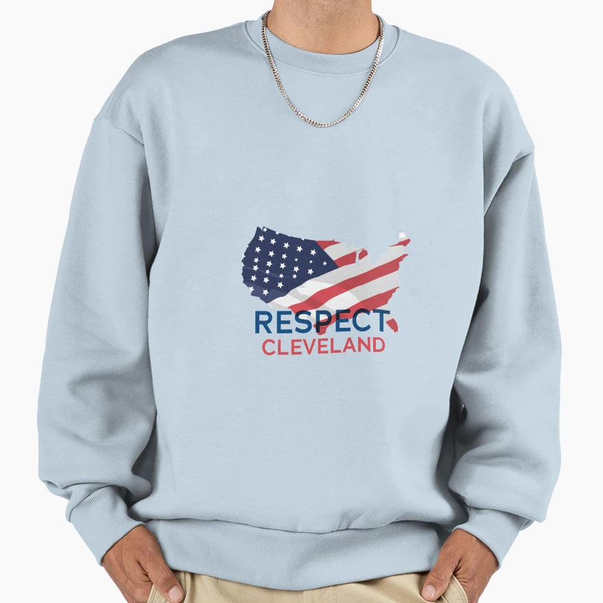 Respect Cleveland Sweatshirt - Casual Everyday Wear Men Women - T-Shirt, Sweatshirt, Hoodie