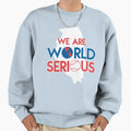 Baseball We Are World Serious Sweatshirt - Casual Everyday Wear for Adults - T-Shirt, Sweatshirt, Hoodie